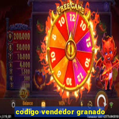 codigo vendedor granado